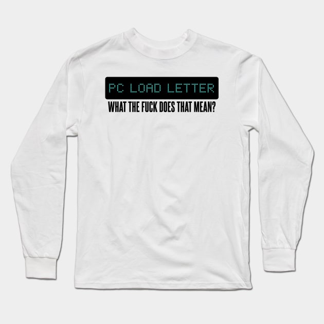 PC Load Letter Long Sleeve T-Shirt by Meta Cortex